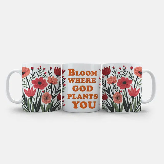 Bloom Where God Plants You Mug